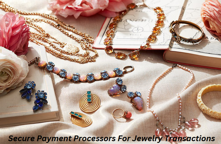 Secure Payment Processors For Jewelry Transactions