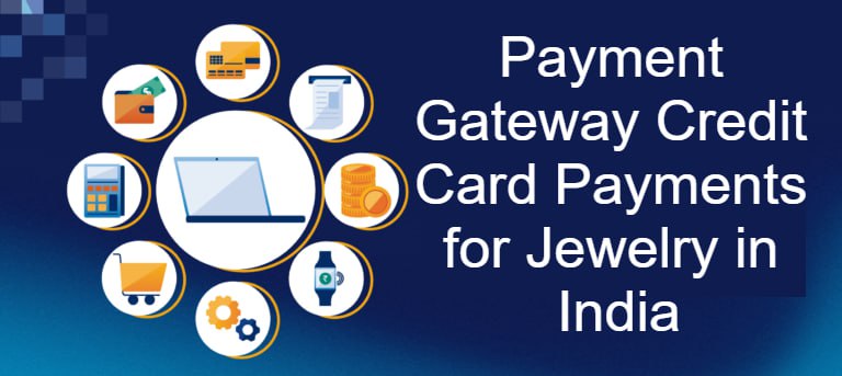 Payment Gateway Credit Card Payments for Jewelry in India