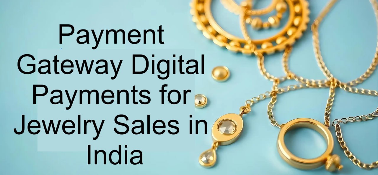 Payment Gateway Digital Payments for Jewelry Sales in India