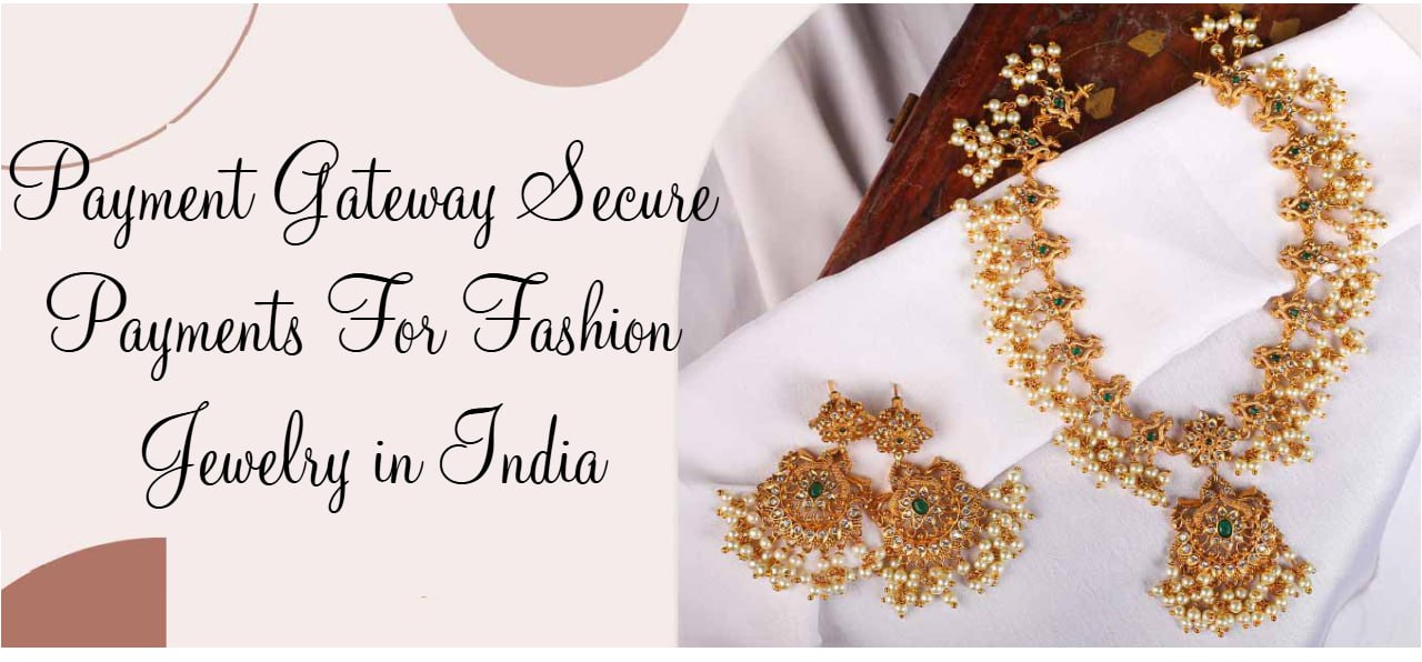 Payment Gateway Secure Payments For Fashion Jewelry in India