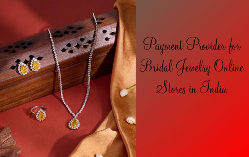 Payment Provider for Bridal Jewelry Online Stores in India