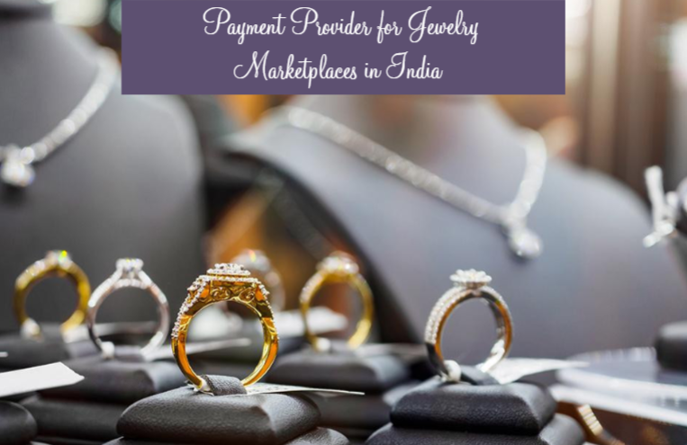 Payment Provider for Jewelry Marketplaces in India