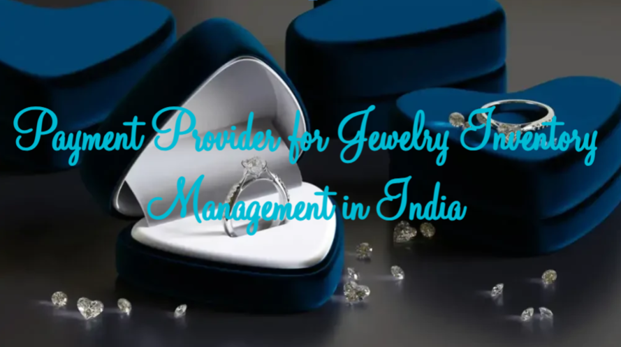 Payment Provider for Jewelry Inventory Management in India