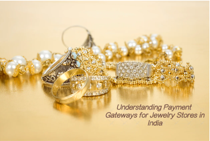 Payment Gateway Payment Options for Jewelry Stores in India