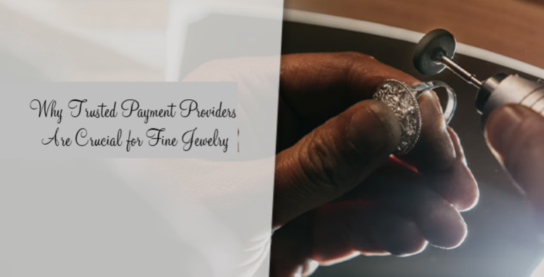 Trusted payment providers for fine jewelry
