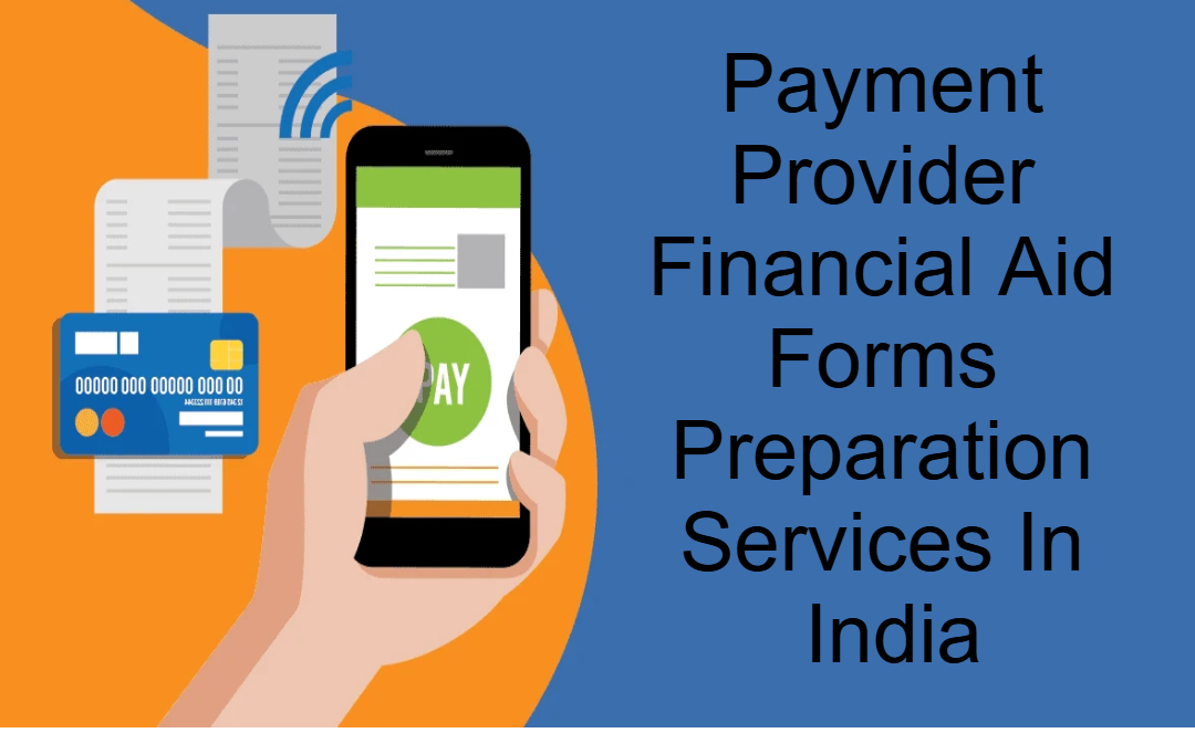 Payment Provider Financial Aid Forms Preparation Services In India