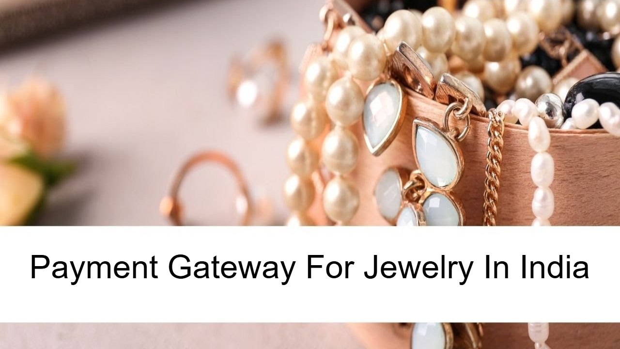 Payment Gateway Online Payment Methods for Jewelers in India