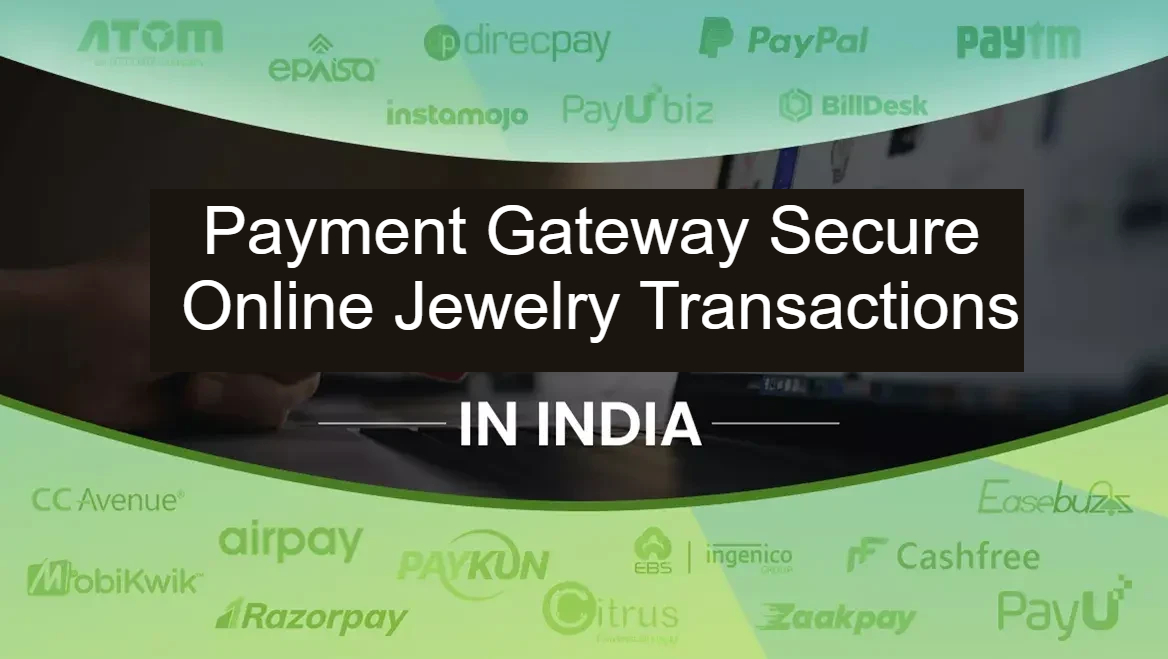 Payment Gateway Secure Online Jewelry Transactions in India