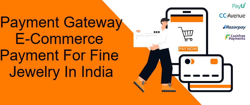 Payment Gateway E-Commerce Payment For Fine Jewelry In India