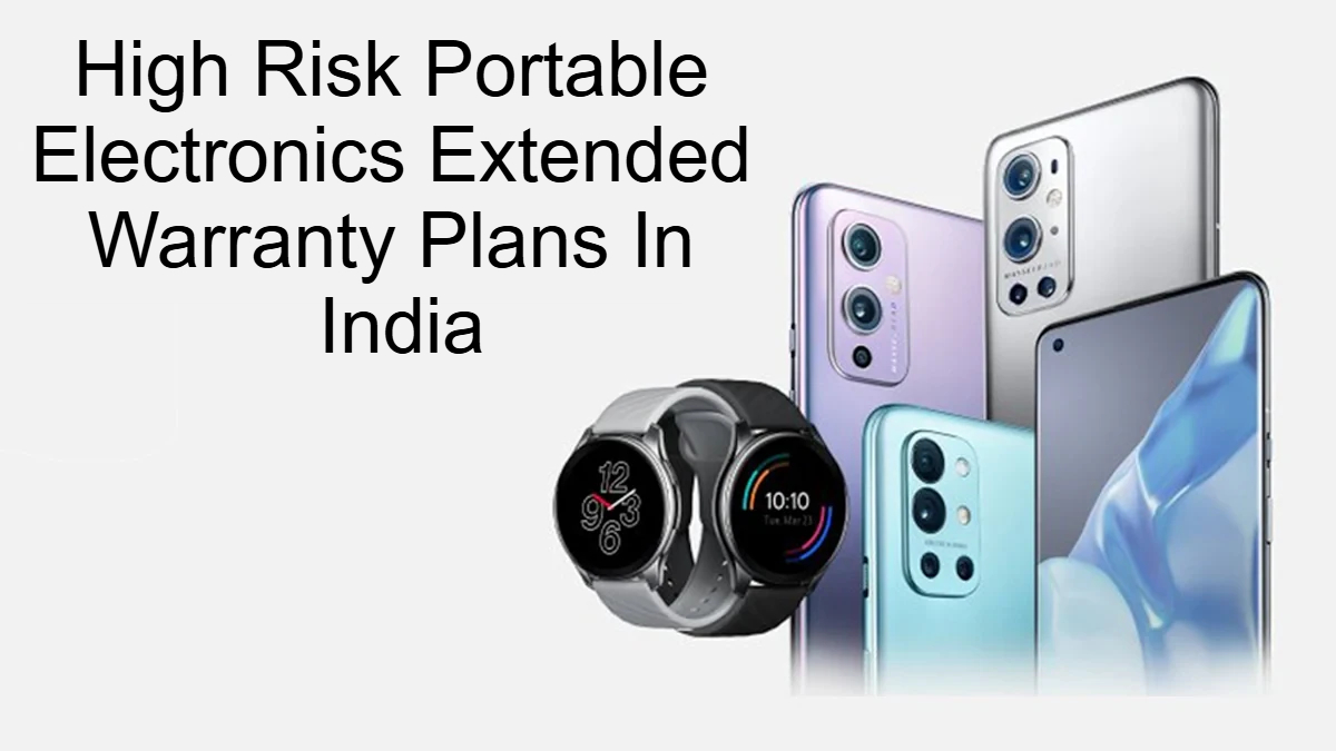 High Risk Portable Electronics Extended Warranty Plans In India