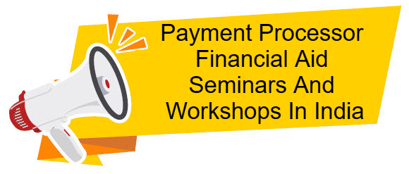 Payment Processor Financial Aid Seminars And Workshops In India